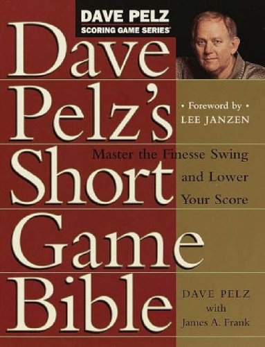 Dave Pelz's Short Game Bible