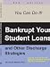 Bankrupt Your Student Loans: And Other Discharge Strategies