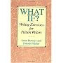 What If?: Writing Exercises for Fiction Writers