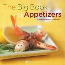 The Big Book of Appetizers: More Than 250 Recipes for Any Occasion