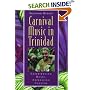 Carnival Music in Trinidad: Experiencing Music, Expressing Culture (Global Music Series) W/CD