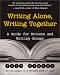 cover of Writing Alone, Writing Together: A Guide for Writers and Writing Groups