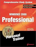 MCSE Windows 2000 Professional Exam Cram Personal Trainer