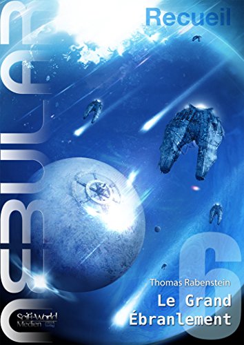 NEBULAR Recueil 6 - Le Grand Ã‰branlement: Ã‰pisode 27 Ã  30 (French Edition)
