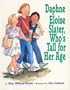 Daphne Eloise Slater, Who's Tall for Her Age