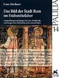 Das Bild der Stadt Rom im Fr&uuml;hmittelalter (Palilia)