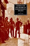 London and the Culture of Homosexuality, 18851914 (Cambridge Studies in Nineteenth-Century Literature and Culture)