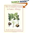 The Complete Guide to Latex Allergy by Pacific Northwest Foundation