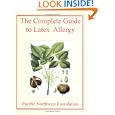 The Complete Guide to Latex Allergy by Pacific Northwest Foundation