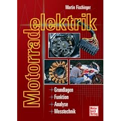 Motorradelektrik: Grundlagen - Funktion - Analyse - Messtechnik