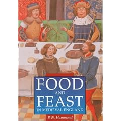 Food and Feast in Medieval England (Illustrated History Paperbacks)