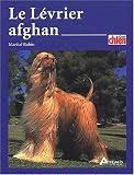 Le L&eacute;vrier afghan->Cliquez sur l'image pour obtenir des informations sur ce livre