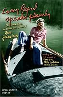 Every Rapid Speaks Plainly: The Salmon, Green, and Colorado River Journals of Buzz Holmstrom (Colorado River Chronicles, 2)