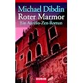 Roter Marmor: Roman: Ein Aurelio-Zen-Roman