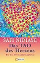Das Tao des Herzens: Wie Sie Ihre Gef&uuml;hle befreien