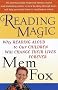 Reading Magic: Why Reading Aloud to Our Children Will Change Their Lives Forever Reading Magic: Why Reading Aloud to Our Children Will Change Their Lives Forever