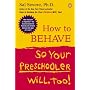 How to Behave So Your Preschooler Will, Too!