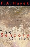 The Sensory Order: An Inquiry into the Foundations of Theoretical Psychology