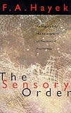 The Sensory Order: An Inquiry into the Foundations of Theoretical Psychology