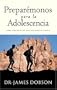 Preparemonos para la adolescencia: Como Sobrevivir los A�os Venideros de Cambio (Spanish Edition)