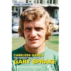 Careless Hands: The Forgotten Truth of Gary Sprake (Sport (Tempus))