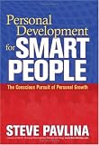 Personal Development for Smart People: The Conscious Pursuit of Personal Growth