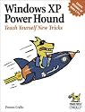 Windows XP Power Hound: Teach Yourself New Tricks