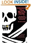 Under the Black Flag: The Romance and the Reality of Life Among the Pirates (Harvest Book)