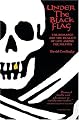 Under the Black Flag: The Romance and the Reality of Life Among the Pirates (Harvest Book)