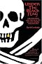 Under the Black Flag: The Romance and the Reality of Life Among the Pirates (Harvest Book) Under the Black Flag: The Romance and the Reality of Life Among the Pirates (Harvest Book)