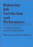 Balancing Job Satisfaction and Performance: A Guide for Human Resource Professionals
