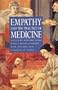 Empathy and the Practice of Medicine: Beyond Pills and the Scalpel