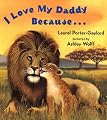 I Love My Daddy Because...