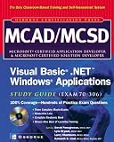 MCAD/MCSD Visual Basic(r) .NET(tm) Windows(r) Applications Study Guide (Exam 70-306)