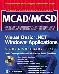 MCAD/MCSD Visual Basic(r) .NET(tm) Windows(r) Applications Study Guide (Exam 70-306)