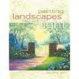 Painting Landscapes Filled With Light