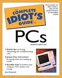 The Complete Idiot`s Guide to PCs (8th Edition)