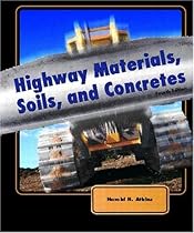 Highway Materials, Soils, and Concretes (4th Edition) Highway Materials, Soils, and Concretes (4th Edition)