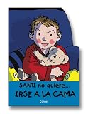 Santi No Quiere Irse a LA Cama / Santi Doesn t Want to Go to Bed