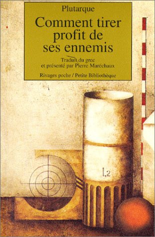 Comment tirer profit de ses ennemis