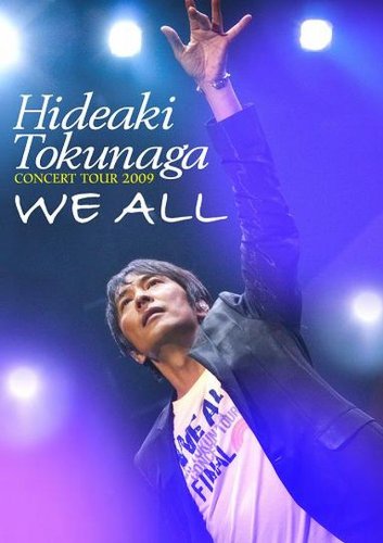 [画像：HIDEAKI TOKUNAGA CONCERT TOUR 2009 「WE ALL」 [DVD]]