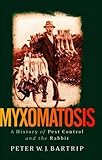 Myxomatosis : a history of pest control and the rabbit