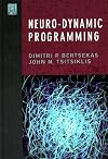 Neuro-Dynamic Programming (Optimization and Neural Computation Series, 3)