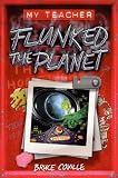 My Teacher Flunked the Planet (My Teacher Books)
