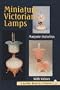 Miniature Victorian Lamps (A Schiffer Book for Collectors)