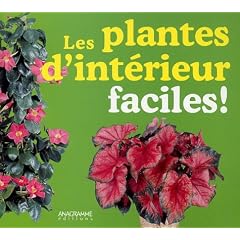 Les plantes d'int�rieur faciles !