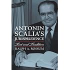 Antonin Scalia's Jurisprudence: Text And Tradition by  Ralph A. Rossum