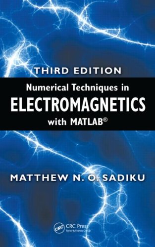 Numerical Techniques in Electromagnetics with MATLAB, Third Edition