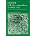 Integrated Agriculture-Aquaculture in South China: The Dike-Pond System of the Zhujiang Delta by Kenneth Ruddle and Gongfu Zhong
