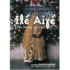 Ile Aiye (The House of Life) - A Film by David Byrne by 